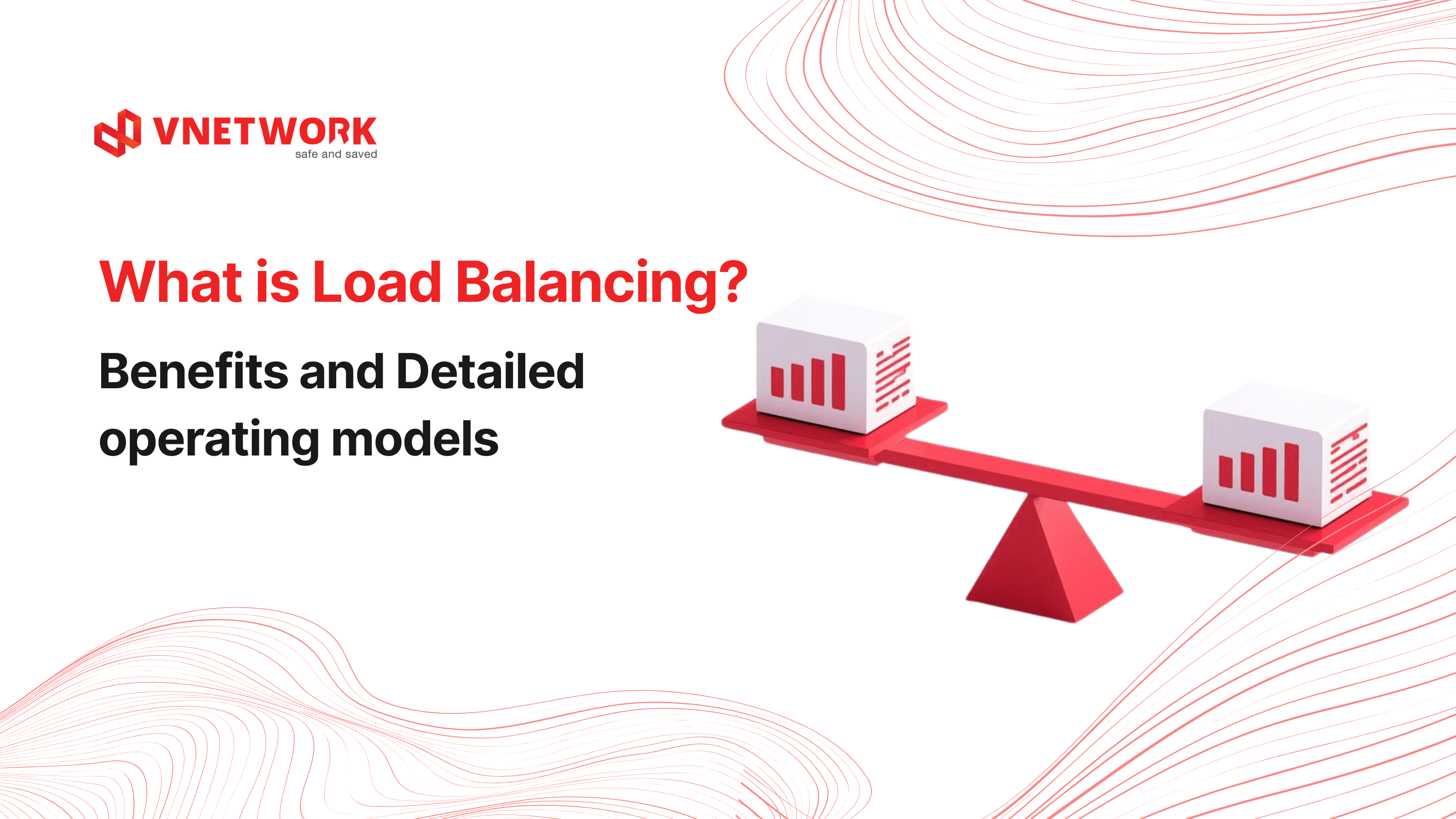 What is Load Balancing? Benefits and Detailed operating models